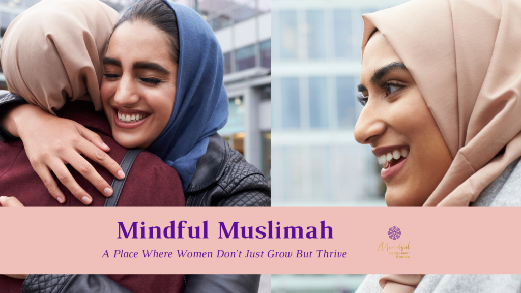 Mindful Muslimah: A place where women don't just grow but thrive