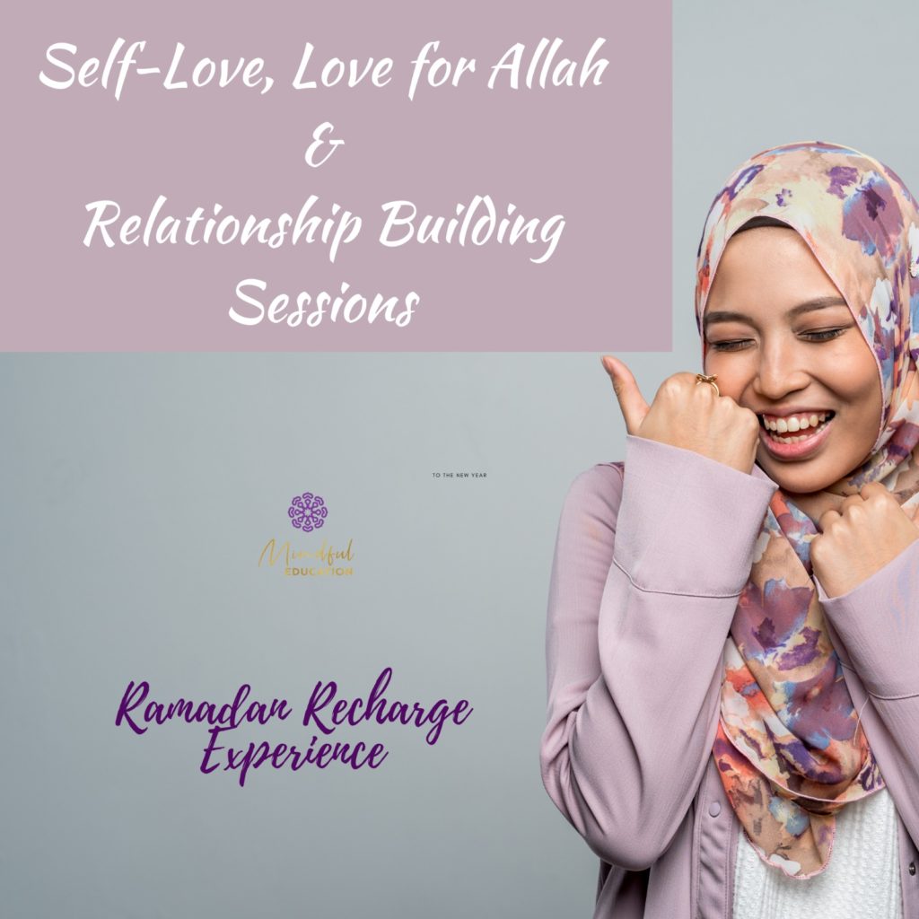 Self love, love of Allah & relationship building sessions