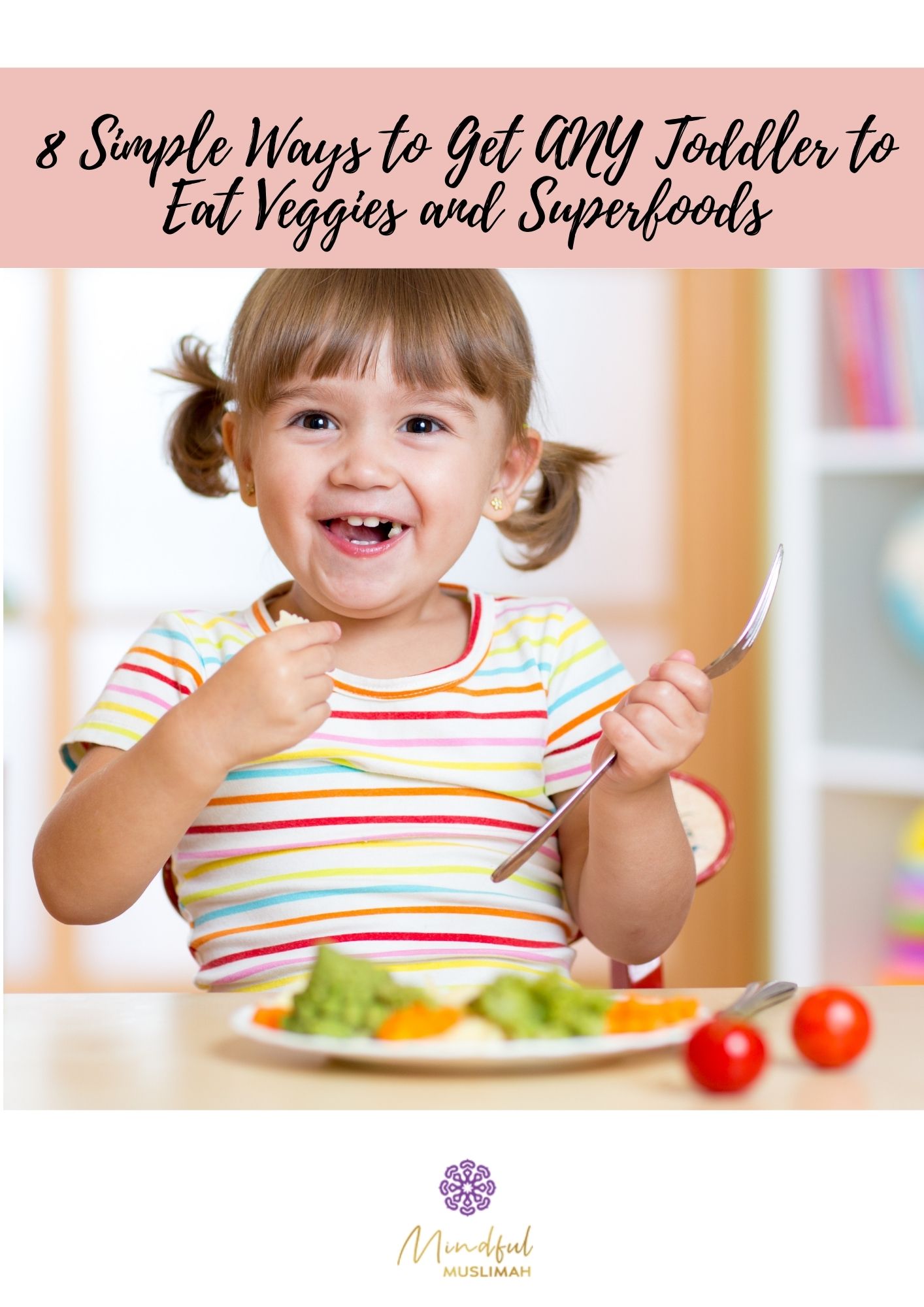 ways to get ANY toddler to eat veggies and superfoods